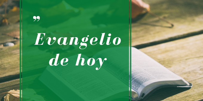 EVANGELIO DE HOY