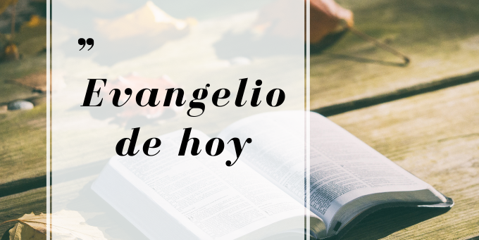 EVANGELIO DE HOY