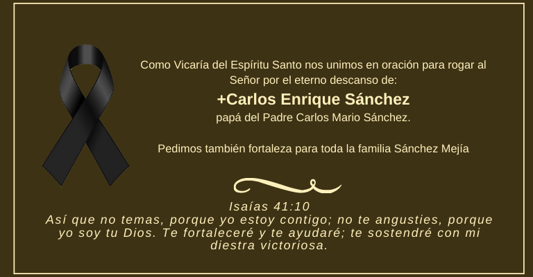 Rogamos al Señor por el eterno descanso de: +Carlos Enrique Sánchez |  Vicaría Espíritu Santo